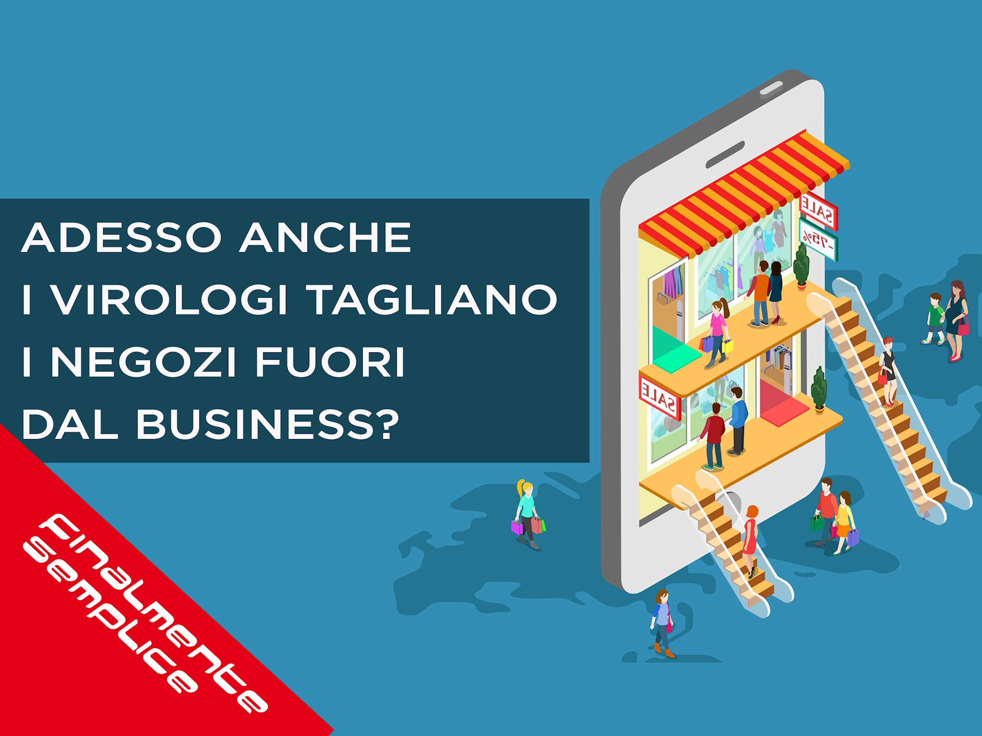 ADESSO ANCHE I VIROLOGI TI TAGLIANO FUORI DAL BUSINESS?